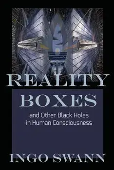 Reality Boxes: And Other Black Holes in Human Consciousness, Paperback/Ingo Swann