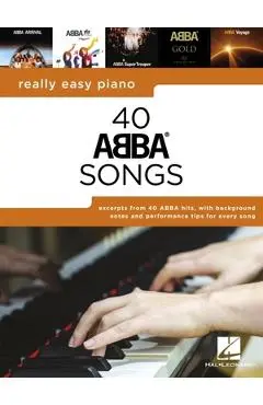 Really Easy Piano: 40 Abba Songs - Includes Background Notes and Performance Tips for Every Song! - Abba