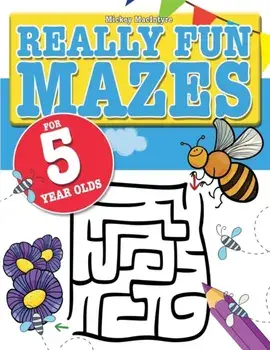 Really Fun Mazes For 5 Year Olds: Fun, brain tickling maze puzzles for 5 year old children, Paperback/Mickey MacIntyre