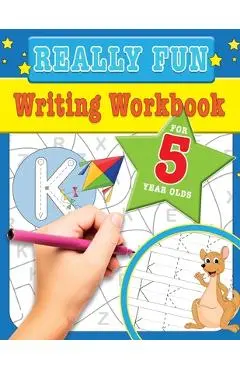 Really Fun Writing Workbook For 5 Year Olds: Fun & educational writing activities for five year old children - Mickey Macintyre