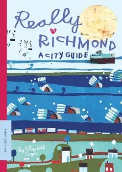 Really Richmond: A City Guide, Paperback/Elizabeth Cogar