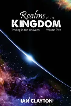Realms of the Kingdom: Trading in the Heavens, Paperback/Ian Clayton