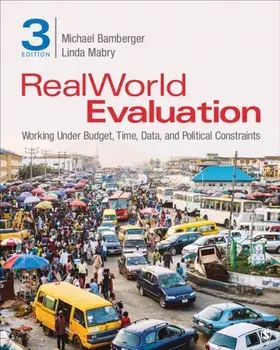 RealWorld Evaluation. Working Under Budget, Time, Data, and Political Constraints, 3 Revised edition, Paperback/Linda S. Mabry