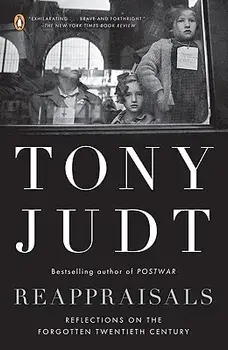 Reappraisals: Reflections on the Forgotten Twentieth Century, Paperback/Tony Judt