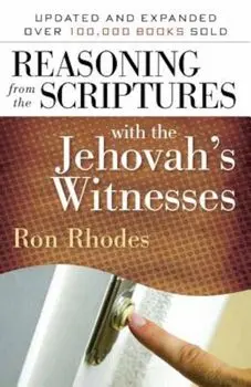 Reasoning from the Scriptures with the Jehovah's Witnesses, Paperback/Ron Rhodes