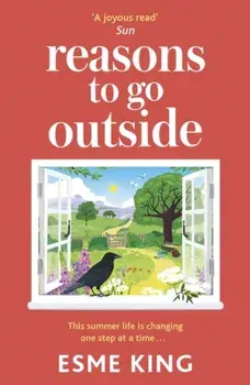 Reasons To Go Outside. an uplifting, heartwarming novel about unexpected friendship and bravery, Paperback/***