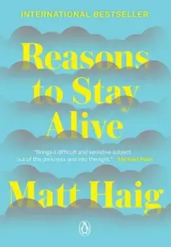 Reasons to Stay Alive, Paperback/Matt Haig
