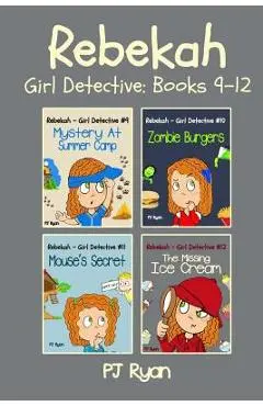 Rebekah - Girl Detective Books 9-12: Fun Short Story Mysteries for Children Ages 9-12 (Mystery At Summer Camp, Zombie Burgers, Mouse's Secret, The Mis - Pj Ryan