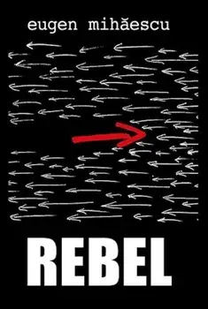 Rebel/Eugen Mihaescu