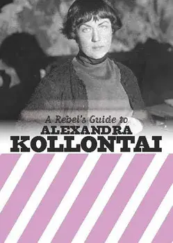 Rebel's Guide To Alexandra Kollontai, Paperback/***