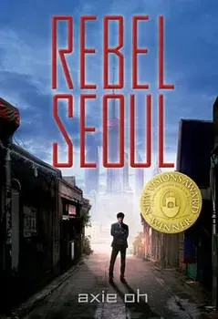 Rebel Seoul, Paperback/Axie Oh