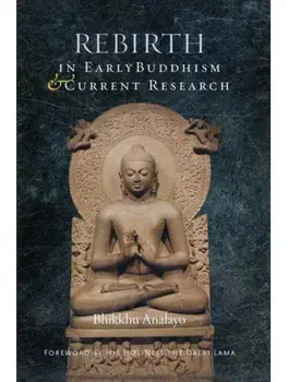 Rebirth in Early Buddhism and Current Research, Paperback/Bhikkhu Analayo