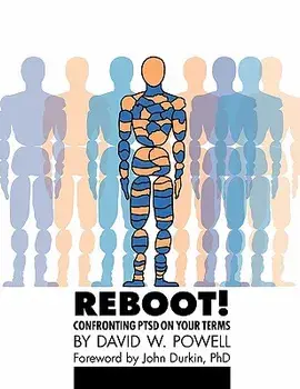 Reboot! Confronting Ptsd on Your Terms: A Workbook, Paperback/David W. Powell