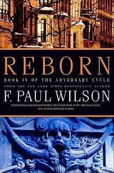 Reborn: Book IV of the Adversary Cycle, Paperback/F. Paul Wilson