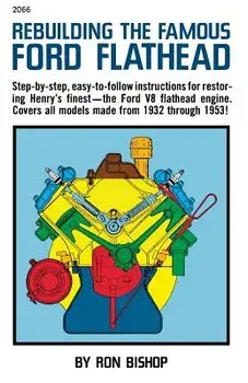 Rebuilding the Famous Ford Flathead, Paperback/Ron Bishop
