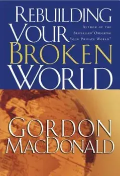 Rebuilding Your Broken World, Paperback/Gordon MacDonald