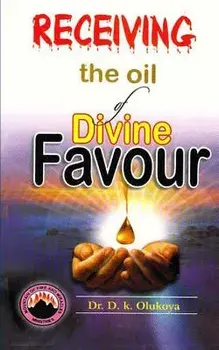 Receiving the oil of divine favor, Paperback/D. K. Olukoya