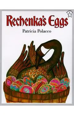 Rechenka's Eggs - Patricia Polacco
