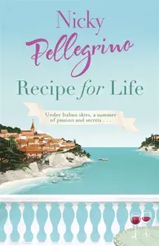 Recipe for Life, Paperback/Nicky Pellegrino