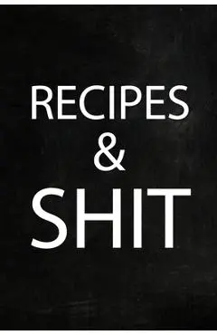 Recipes Shi!: Adult Blank Lined Diary Notebook, Food Cookbook Notebook, Food Recipe Journal - Paperland