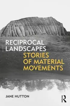 Reciprocal Landscapes. Stories of Material Movements, Paperback/***