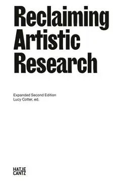 Reclaiming Artistic Research: Expanded 2nd Edition - Lucy Cotter