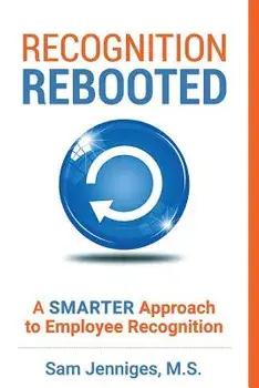 Recognition Rebooted: A Smarter Approach to Employee Recognition, Paperback/Sam Jenniges