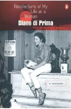 Recollections of My Life as a Woman: The New York Years - Diane Di Prima