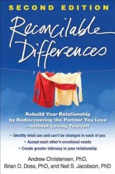 Reconcilable Differences: Rebuild Your Relationship by Rediscovering the Partner You Love--Without Losing Yourself, Paperback/Andrew Christensen