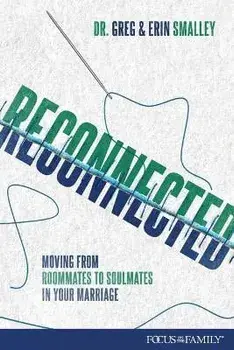 Reconnected: Moving from Roommates to Soulmates in Marriage, Paperback/Erin Smalley