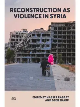 Reconstruction as Violence in Assad's Syria, Hardback/***