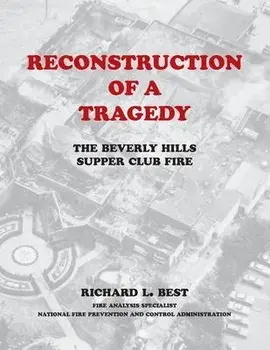 Reconstruction of a Tragedy: The Beverly Hills Supper Club Fire, Paperback/Richard L. Best