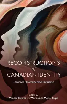 Reconstructions of Canadian Identity. Towards Diversity and Inclusion, Paperback/***