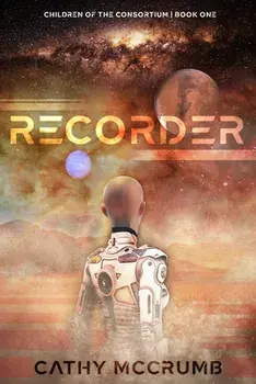 Recorder: Volume 1, Hardcover/Cathy Mccrumb