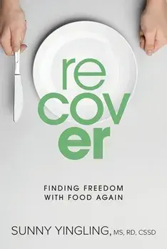 Recover: Finding Freedom with Food Again, Paperback/Sunny Yingling