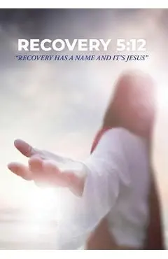 Recovery 5: 12: Recovery Has a Name and It's Jesus - Shelby Gene Amons