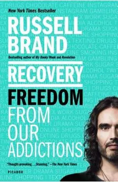 Recovery: Freedom from Our Addictions - Russell Brand