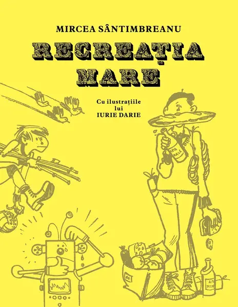 Recreația mare - Mircea Sântimbreanu