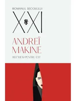 Recviem pentru Est/Andrei Makine
