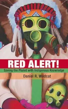 Red Alert!: Saving the Planet with Indigenous Knowledge, Paperback/Daniel Wildcat