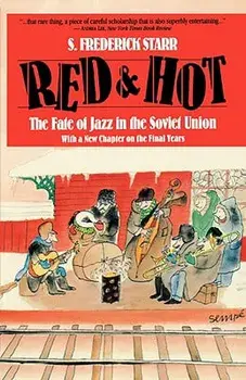 Red and Hot: The Fate of Jazz in the Soviet Union, Paperback/S Frederick Starr
