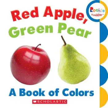Red Apple, Green Pear: A Book of Colors, Hardcover/Rebecca Bondor