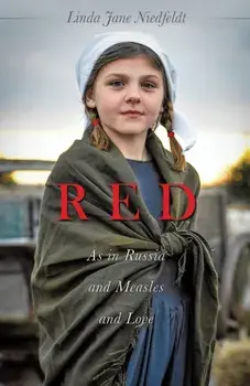 Red as in Russia and Measles and Love, Paperback/Linda Jane Niedfeldt