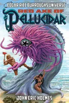 Red Axe of Pellucidar (Edgar Rice Burroughs Universe), Paperback/John Eric Holmes