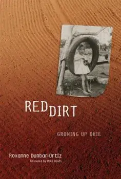 Red Dirt: Growing Up Okie, Paperback/Roxanne Dunbar-Ortiz