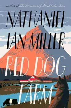 Red Dog Farm. A Novel, Hardback/Nathaniel Ian Miller