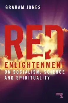 Red Enlightenment. On Socialism, Science and Spirituality, New ed, Paperback/***