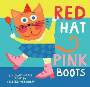 Red Hat, Pink Boots, Board book/Nelleke Verhoeff