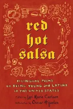 Red Hot Salsa: Bilingual Poems on Being Young and Latino in the United States, Hardcover/Lori Marie Carlson