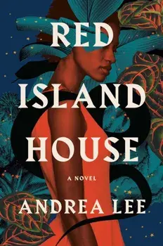 Red Island House, Hardcover/Andrea Lee